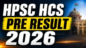 HPSC HCS Pre Result 2026 OUT (Direct Link)