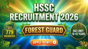 HSSC Forest Guard Recruitment 2026 Out – Apply Online 779 Posts