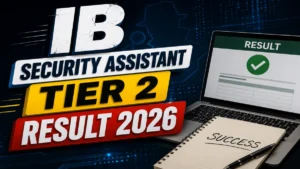 IB Security Assistant Tier 2 Result 2026 OUT (Direct Link)
