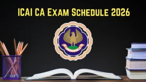 ICAI CA Exam Schedule 2026 Out