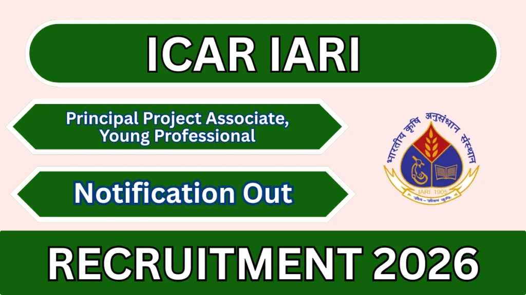 ICAR IARI Recruitment 2026 – Apply Online for Principal Project Associate, Young Professional Posts