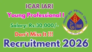 ICAR-IARI Young Professional-I (YP-I) Recruitment 2026