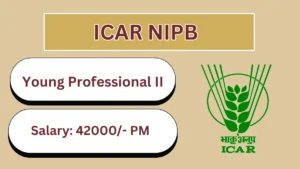 ICAR NIPB Young Professional II Recruitment 2026