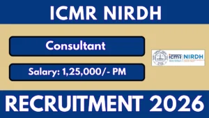 ICMR-NIRDH Consultant Recruitment 2026 – Apply Online