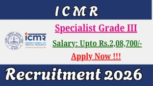 ICMR Specialist Grade III Recruitment 2026