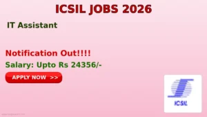 ICSIL IT Assistant Recruitment 2026