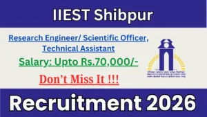 IIEST Shibpur Recruitment 2026 – Apply Offline for 02 Research Engineer/ Scientific Officer, Technical Assistant Posts