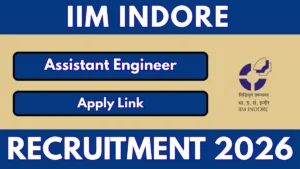 IIM Indore Assistant Engineer Recruitment 2026