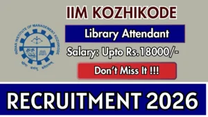 IIM Kozhikode Library Attendant Recruitment 2026
