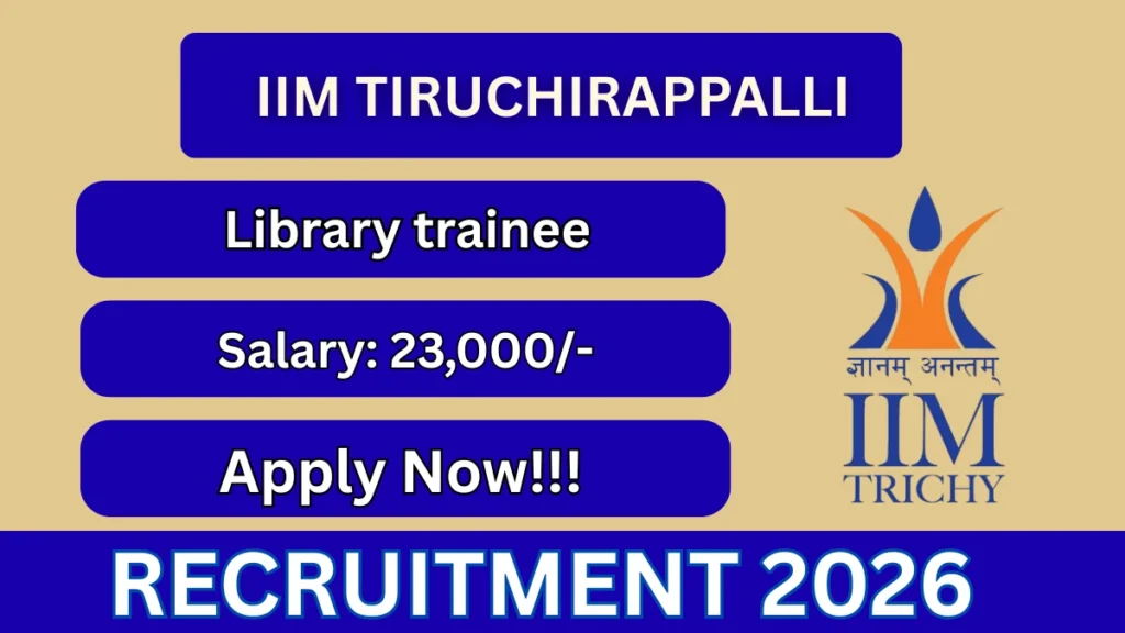 IIM Tiruchirappalli Library Trainee Recruitment 2026