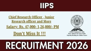 IIPS Recruitment 2026 – Apply Online for Chief Research Officer, Junior Research officer and More Posts