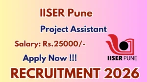 IISER Pune Project Assistant Recruitment 2026 – Walk in
