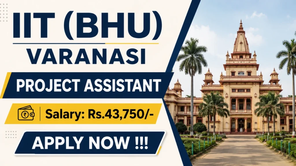 IIT (BHU) Varanasi Project Assistant Recruitment 2026