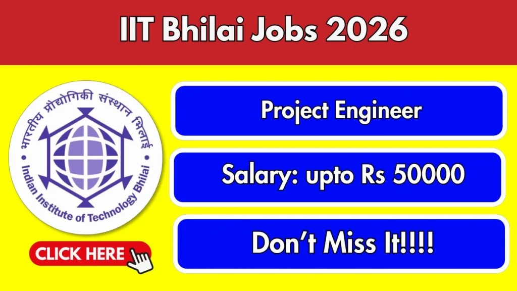 IIT Bhilai Project Engineer Recruitment 2026