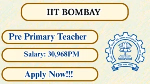IIT Bombay Pre Primary Teacher Recruitment 2026 – Walk in for 02 Posts