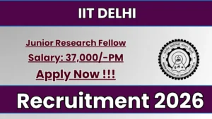 IIT Delhi Junior Research Fellow Recruitment 2026