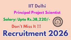 IIT Delhi Principal Project Scientist Recruitment 2026