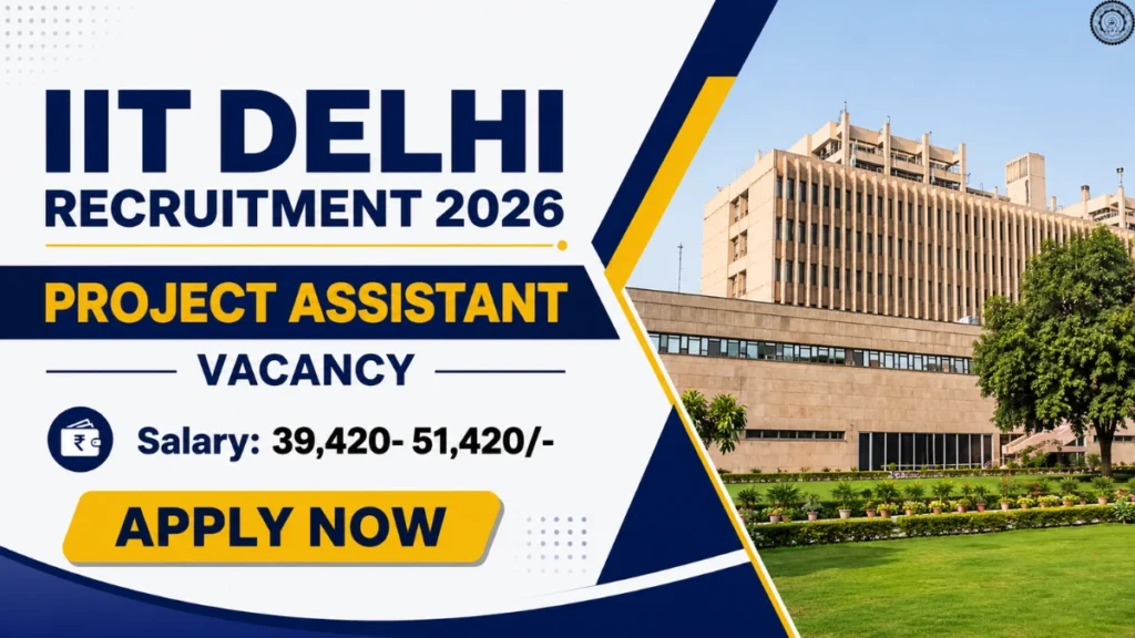 IIT Delhi Project Assistant Recruitment 2026