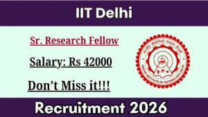 IIT Delhi Sr. Research Fellow Recruitment 2026
