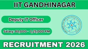 IIT Gandhinagar Deputy IT Officer Recruitment 2026 – Apply Online