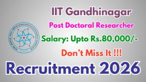 IIT Gandhinagar Post Doctoral Researcher Recruitment 2026