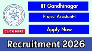 IIT Gandhinagar Project Assistant Recruitment 2026