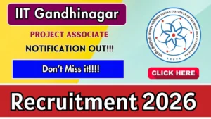 IIT Gandhinagar Project Associate Recruitment 2026