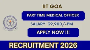 IIT Goa Part Time Medical Officer Recruitment 2026