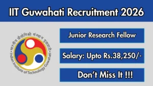 IIT Guwahati Junior Research Fellow Recruitment 2026