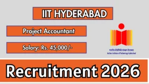 IIT Hyderabad Project Accountant Recruitment 2026