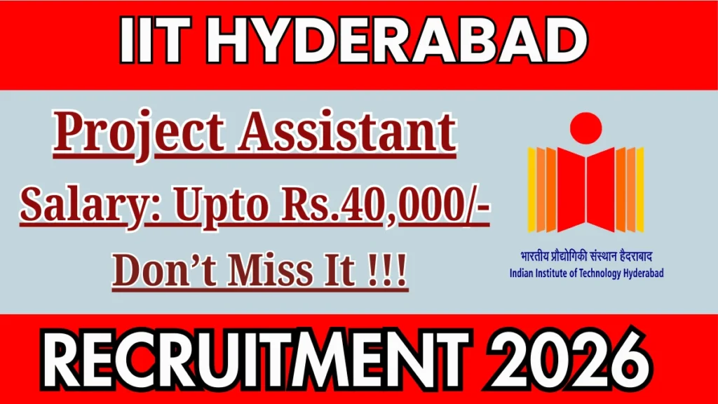 IIT Hyderabad Project Assistant Recruitment 2026
