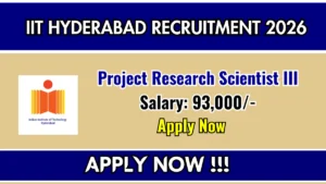 IIT Hyderabad Project Research Scientist III Recruitment 2026