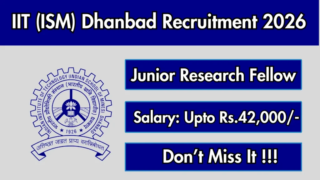 IIT (ISM) Dhanbad Junior Research Fellow Recruitment 2026