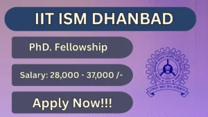 IIT ISM Dhanbad PhD. Fellowship Recruitment 2026