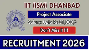 IIT (ISM) Dhanbad Project Associate Recruitment 2026