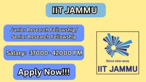 IIT Jammu Recruitment 2026- Apply Online for 02 Junior and Senior Research Fellowship Posts