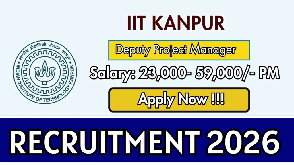 IIT Kanpur Deputy Project Manager Recruitment 2026 – Apply Online