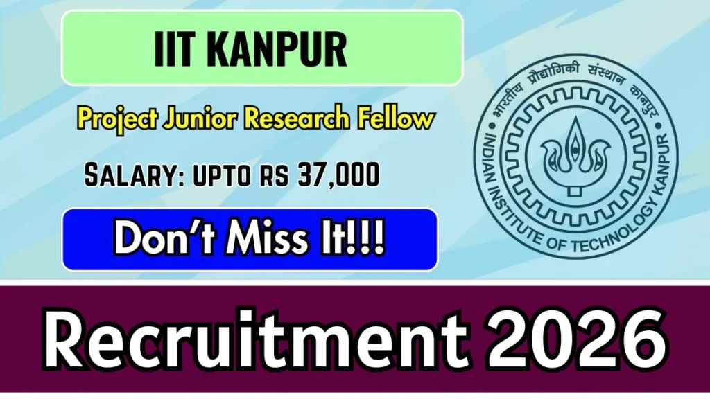 IIT Kanpur Project Junior Research Fellow Recruitment 2026 – Apply Online