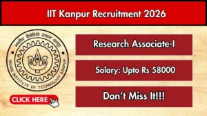 IIT Kanpur Research Associate Recruitment 2026