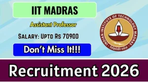 IIT Madras Assistant Professor Recruitment 2026