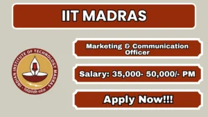 IIT Madras Marketing & Communication Officer Recruitment 2026