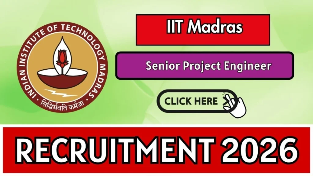 IIT Madras Senior Project Engineer Recruitment 2026