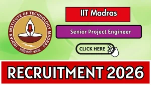 IIT Madras Senior Project Engineer Recruitment 2026