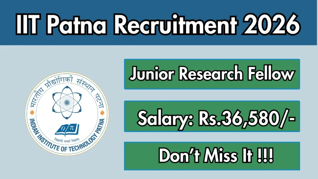 IIT Patna Junior Research Fellow Recruitment 2026