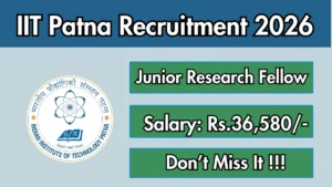 IIT Patna Junior Research Fellow Recruitment 2026