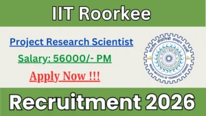 IIT Roorkee Project Research Scientist Recruitment 2026 – Apply Online