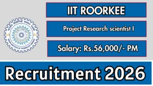 IIT Roorkee Project Research scientist I Recruitment 2026 – Apply Online
