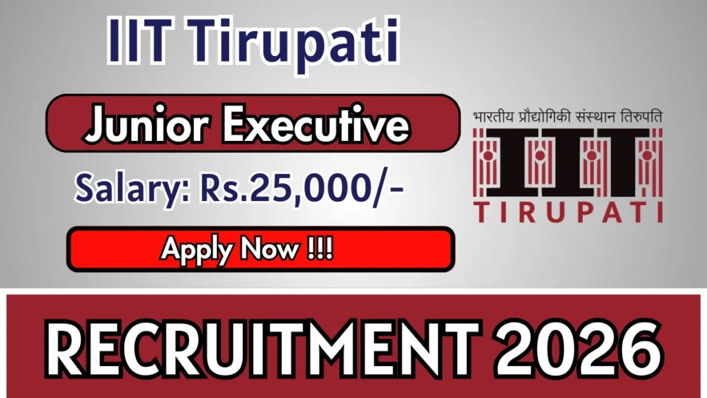 IIT Tirupati Junior Executive Recruitment 2026