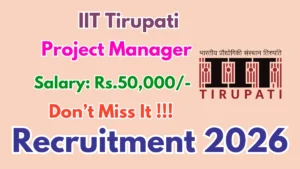 IIT Tirupati Project Manager Recruitment 2026