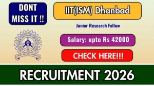 IIT(ISM) Dhanbad Junior Research Fellow Recruitment 2026